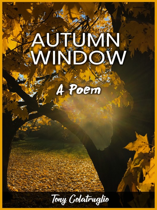 Title details for Autumn Window by Tony Colatruglio - Available